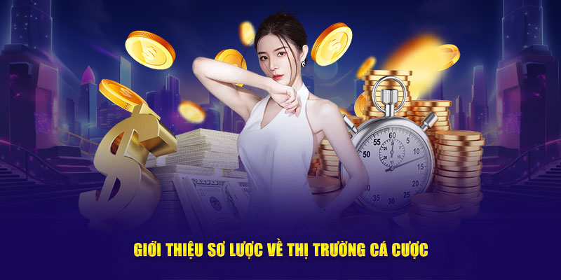 Ảnh: Giới thiệu sơ lược về thị trường cá cược