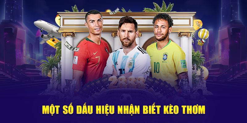 Ảnh: Một số dấu hiệu nhận biết kèo thơm