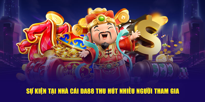 Ảnh: Sự kiện DA88 thu hút nhiều người tham gia