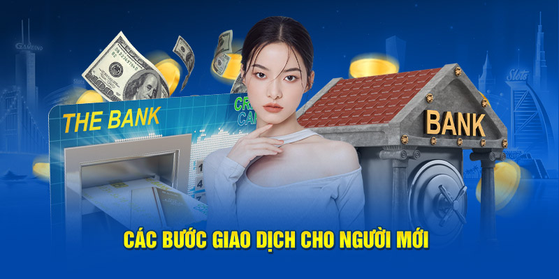 Ảnh: Các bước giao dịch cho người mới