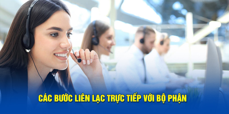 Các bước liên lạc trực tiếp với bộ phận