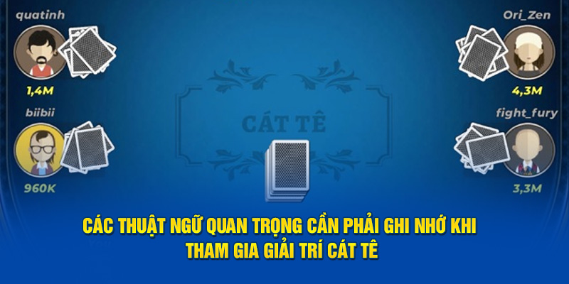 Các thuật ngữ quan trọng cần phải ghi nhớ khi tham gia giải trí Cát tê