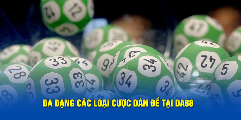 Đa dạng các loại cược dàn đề tại DA88