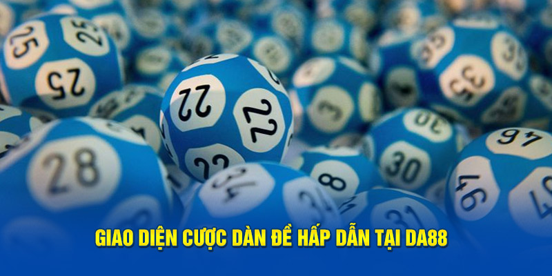 Giao diện cược dàn đề hấp dẫn tại DA88
