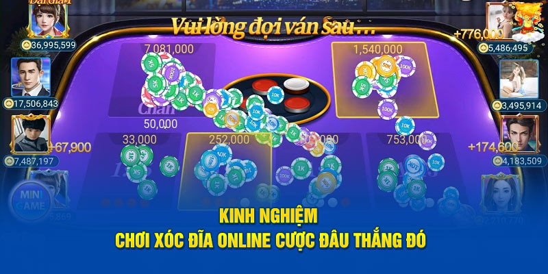Kinh nghiệm chơi xóc đĩa online cược đâu thắng đó