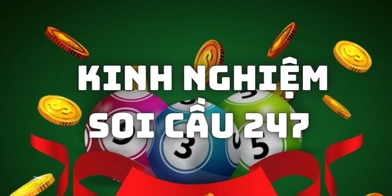 Chia sẻ bí kíp giúp soi cầu 247 thêm phần hiệu quả