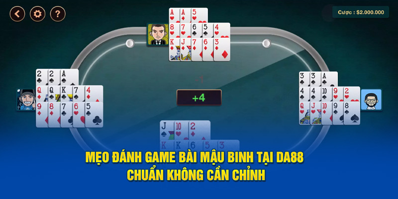 Mẹo đánh game bài Mậu Binh tại DA88 chuẩn không cần chỉnh