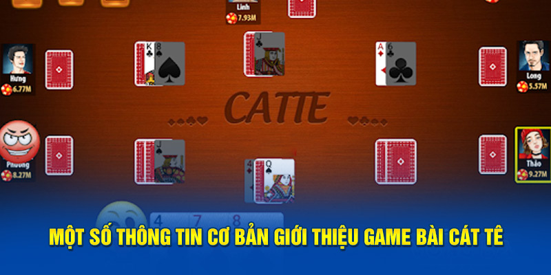Một số thông tin cơ bản giới thiệu game bài Cát tê