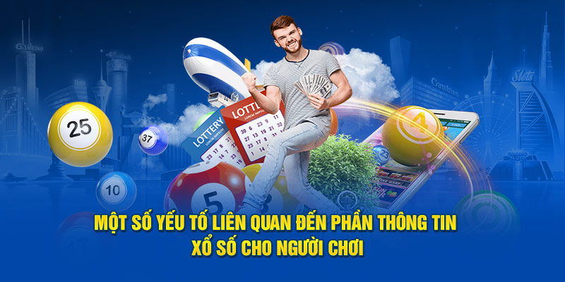 Một số yếu tố liên quan đến phần thông tin xổ số cho người chơi