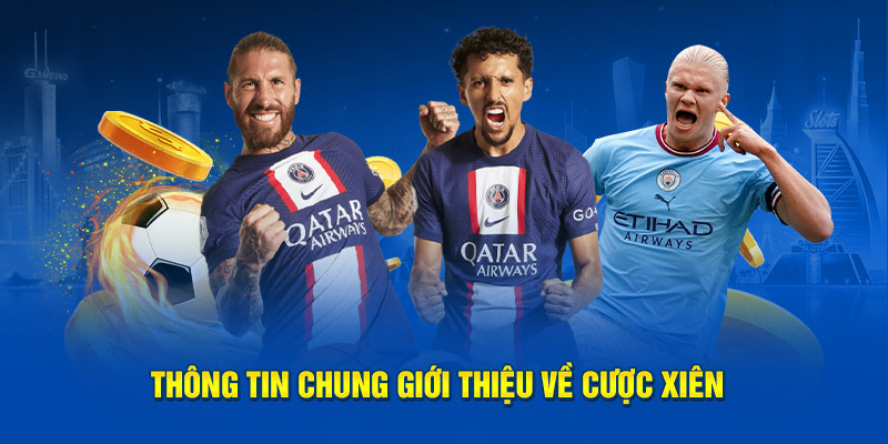 Thông tin chung giới thiệu về cược xiên