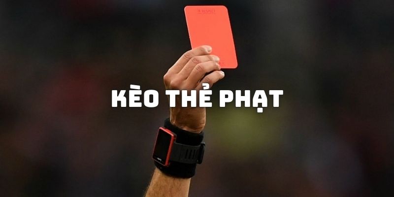 Lý thuyết cơ bản về kèo thẻ phạt trong bộ môn túc cầu trực tuyến