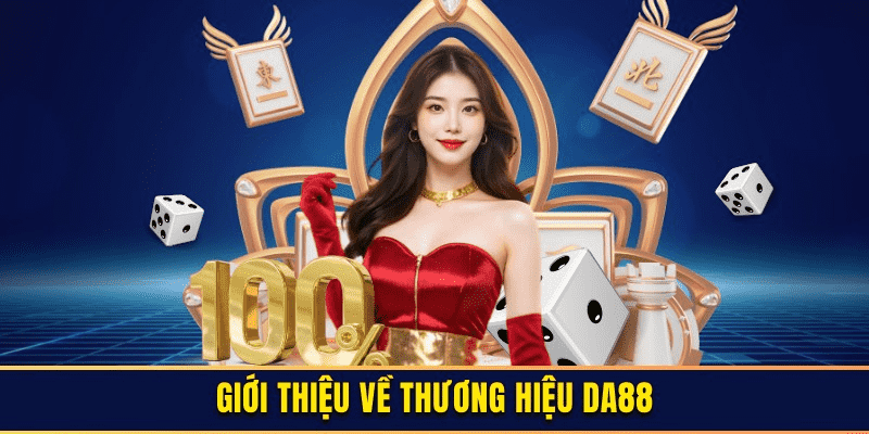 Đôi nét về thương hiệu DA88